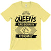 Queens Are Born In February T-Shirt