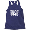 wake me up before you go go Racerback Tank