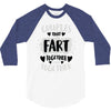 couples that fart together stay together 3/4 Sleeve Shirt