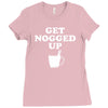 get nogged up funny Ladies Fitted T-Shirt