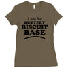 like the buttery biscuit base Ladies Fitted T-Shirt