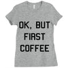 ok, but first coffee Ladies Fitted T-Shirt