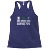 gas, grass or ass everyone pays Racerback Tank
