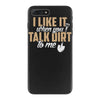 talk dirt to me iPhone 7 Plus Case