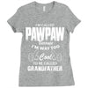I'm Called Pawpaw Because  I'm Way Too Cool To Be Called Grandfather Ladies Fitted T-Shirt