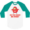 Do You Know Da Wae, THE WAY, DA WAE, Finding Da Wae, Ugandan Knuckles, 3/4 Sleeve Shirt