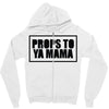 props to ya mama Zipper Hoodie