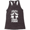 this isn't even my final form2 Racerback Tank
