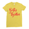 better together 2 Ladies Fitted T-Shirt