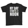 my day starts at noon Youth Tee