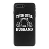 This Girl Loves Her Husband iPhone 7 Plus Case