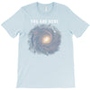 You are Here T-Shirt