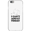 i Can't Adult Today iPhone 6/6s Case