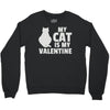 my cat is my valentine Crewneck Sweatshirt