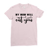 my mom will cut you Ladies Fitted T-Shirt