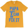 papa can fix it T-Shirt