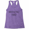 irresitible force Racerback Tank