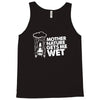 mother nature gets me wet Tank Top