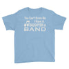you can't scare me i have a daughter in band Youth Tee