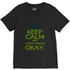 keep calm everything okay V-Neck Tee