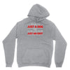 its not just a dog youre just an idiot Unisex Hoodie