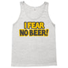 i fear no beer Tank Top
