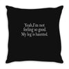 haunted leg Throw Pillow
