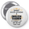 smart good looking english teacher profession Pin-back button