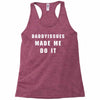 daddyissues made me do it Racerback Tank