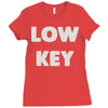 low key Ladies Fitted T-Shirt