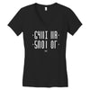 shut up Women's V-Neck T-Shirt