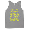 i don't always spoil my dog Tank Top