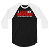 i love my girlfriend 3/4 Sleeve Shirt