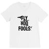 Fly You Fools V-Neck Tee