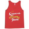 queens are born in june Tank Top