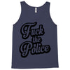 fuck the police Tank Top