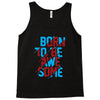 BORN TO BE AWESOME Tank Top