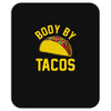 body by tacos funny Mousepad