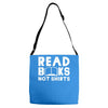 read books not shirts Adjustable Strap Totes