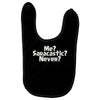 me saracastic never Baby Bibs