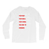keep moving forward Long Sleeve Shirts