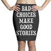 bad choices make good stories Pencil Skirts