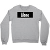 alone anymore Crewneck Sweatshirt