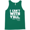 i can't with yall Tank Top