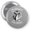 pussay patrol Pin-back button