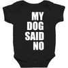 my dog said no! Baby Bodysuit
