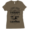I Don't Need Therapy Just to Go Camping Ladies Fitted T-Shirt