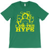 i am the hype T-Shirt