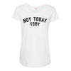 Not Today Toby Maternity Scoop Neck T-shirt