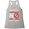 say no to civil war Racerback Tank